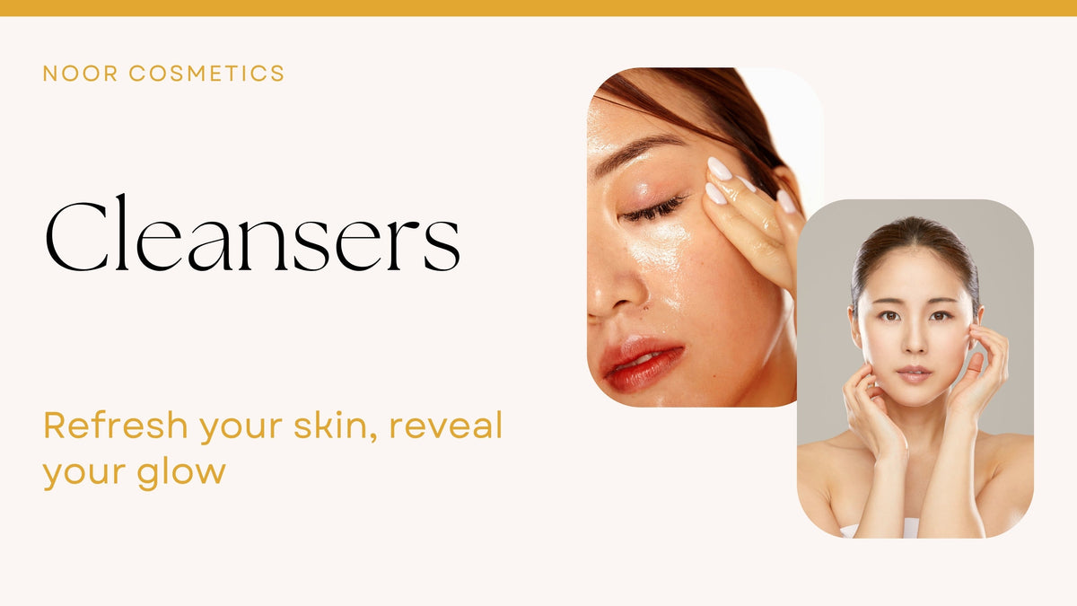 Cleansers Collection - Noor Cosmetics